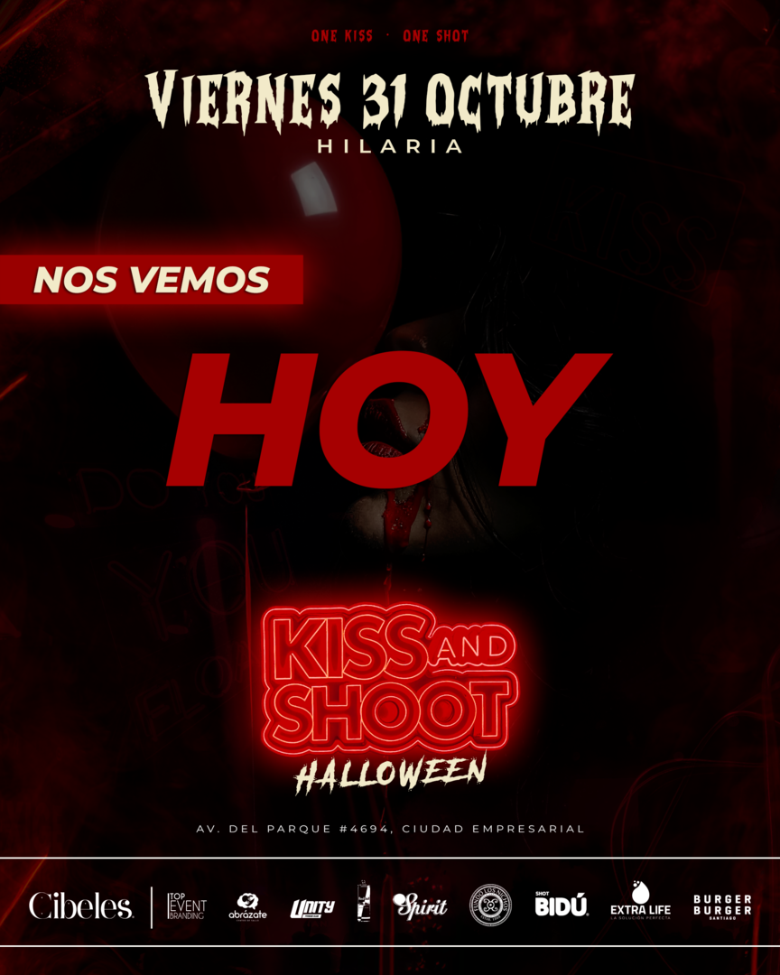 ¡HOY! Kiss & Shoot - Halloween - Hilaria - 31 de Octubre