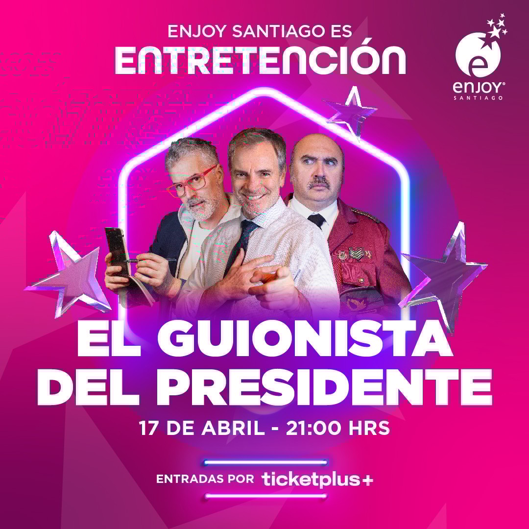 El Guionista del Presidente en Enjoy Santiago