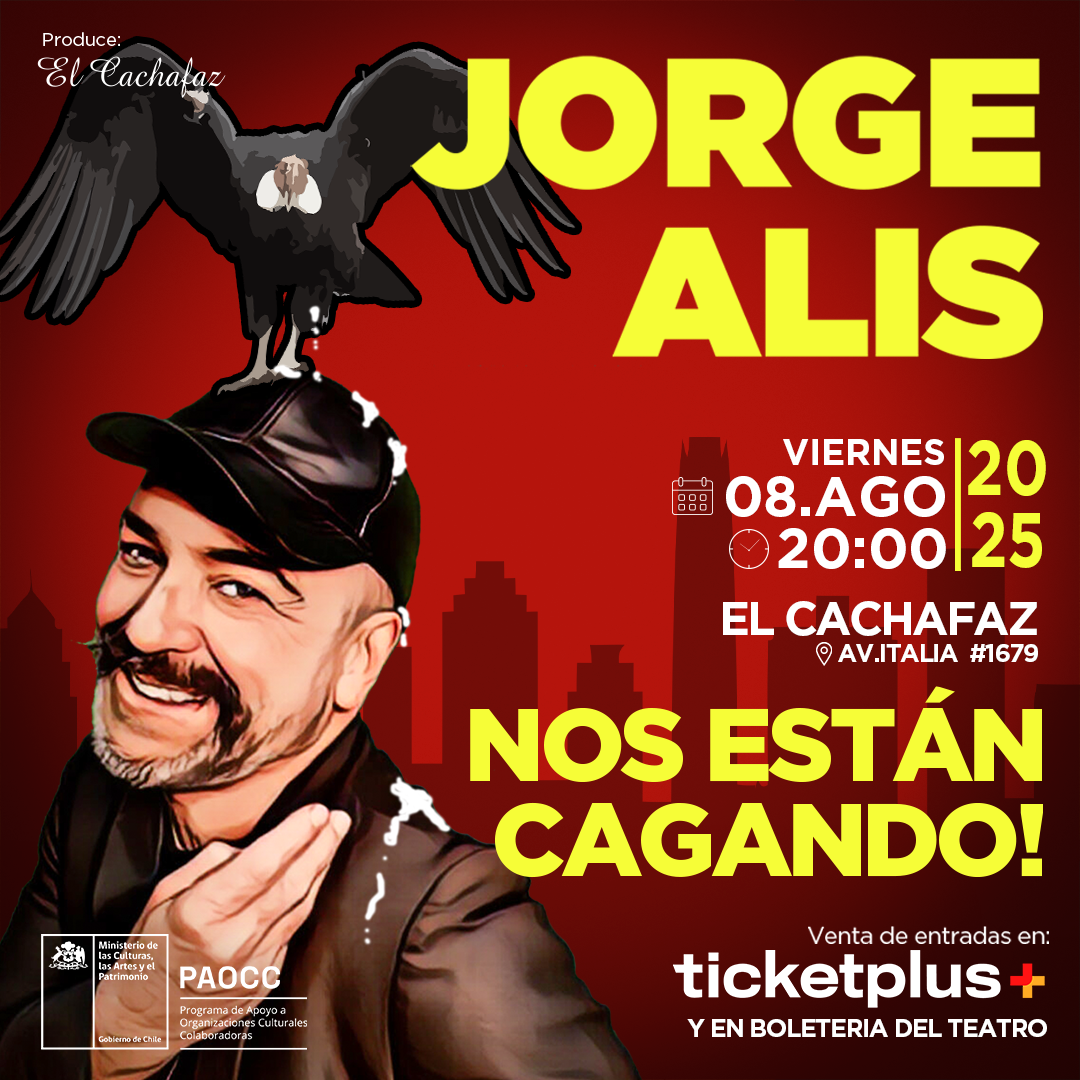 Jorge Alis - NOS ESTÁN CAGANDO - viernes 8 Agosto 20hrs
