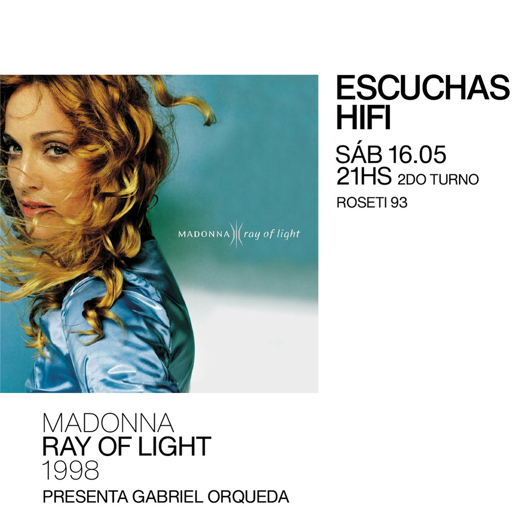 Escuchas HiFI - Madonna - Ray of light (1998) 2do Turno - presenta: Gabriel Orqueda
