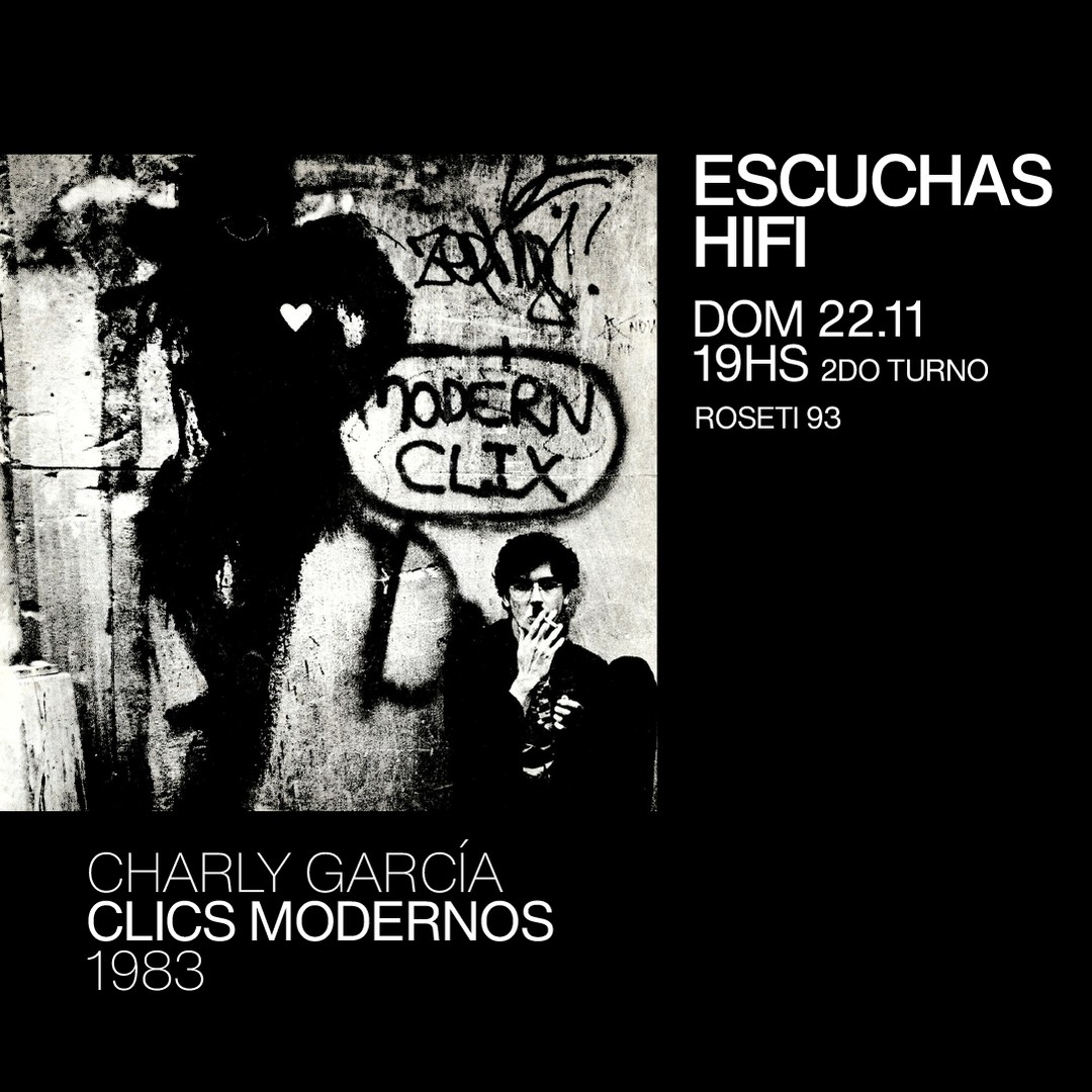 Escuchas HiFI - Charly García - Clics Modernos (1983) 2do Turno 