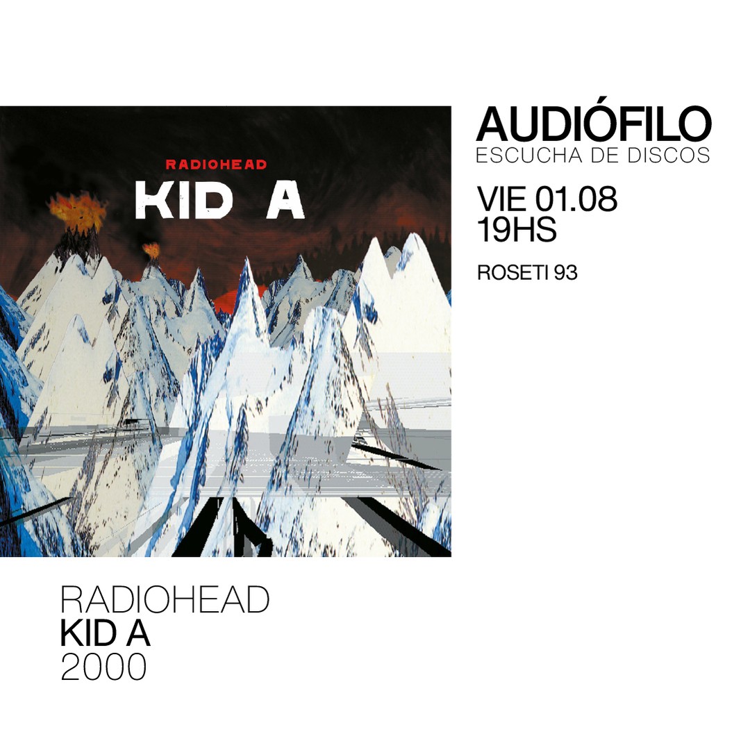 Escucha de Discos - Radiohead - Kid A (2000)