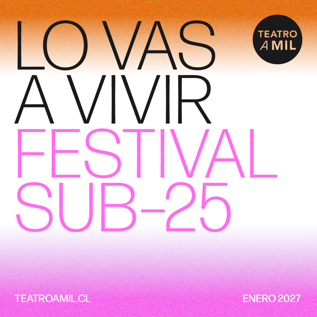 FESTIVAL TEATRO A MIL SUB-25