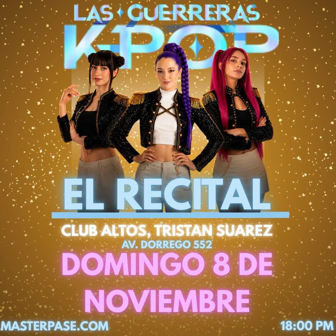 Las Guerreras K-pop: El Recital