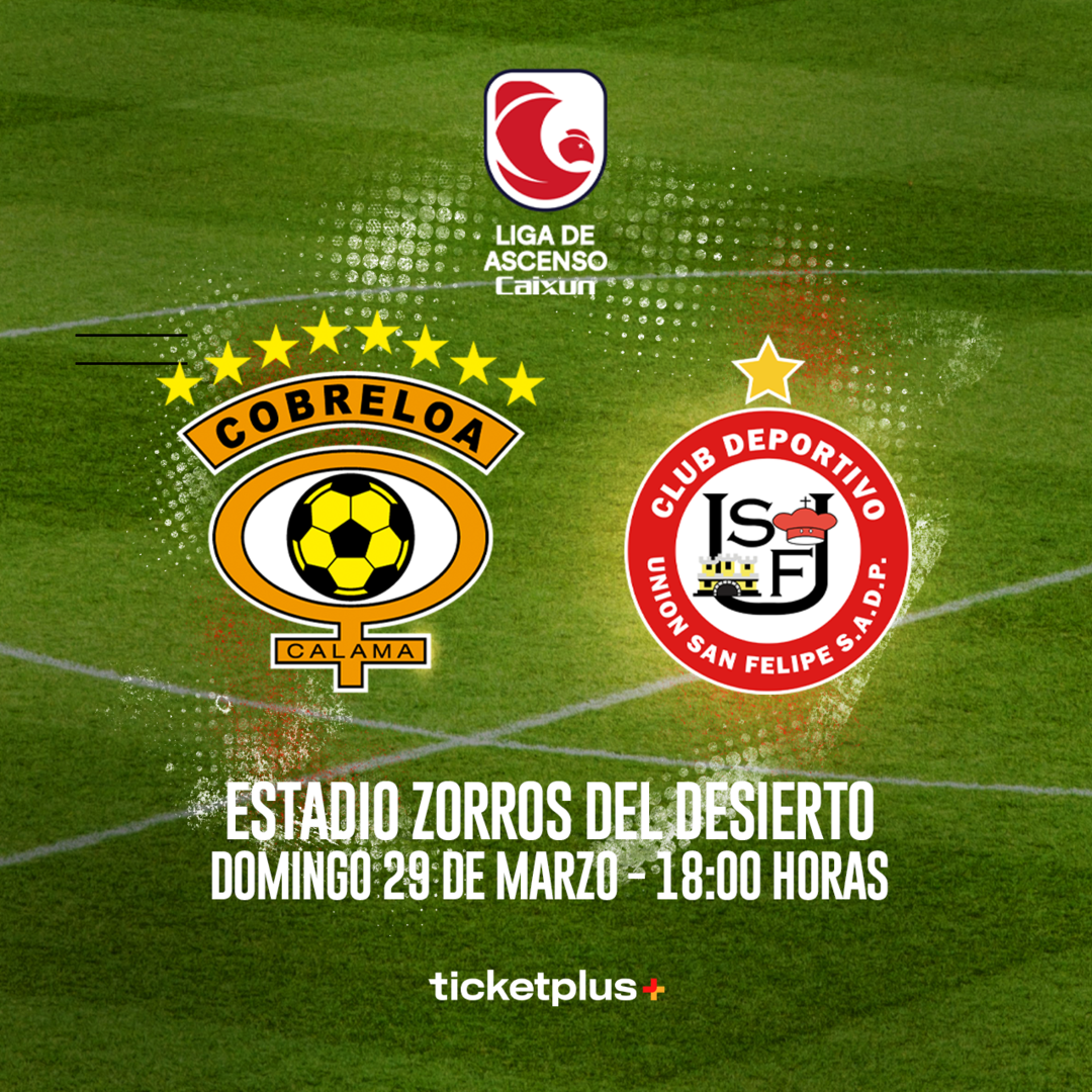 Cobreloa vs Union San Felipe / Campeonato de Ascenso Caixun 2026 | Fecha 6