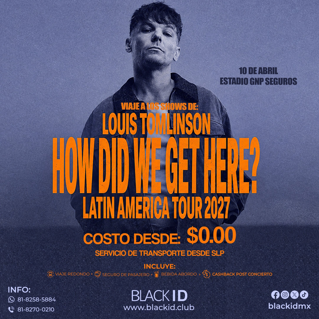 Viaje desde SLP al show de Louis Tomlinson en CDMX