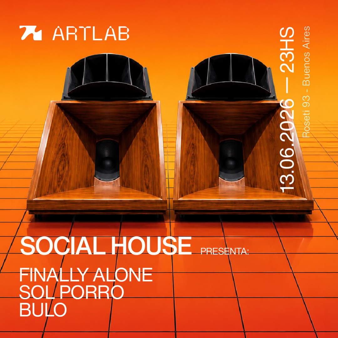 SOCIAL HOUSE presenta: Finally Alone + Sol Porro + Bulo