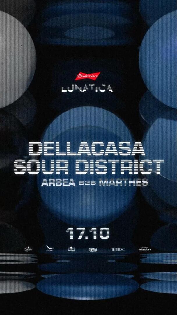 LUNATICA PRESENTA: DELLACASA / SOUR DISTRICT