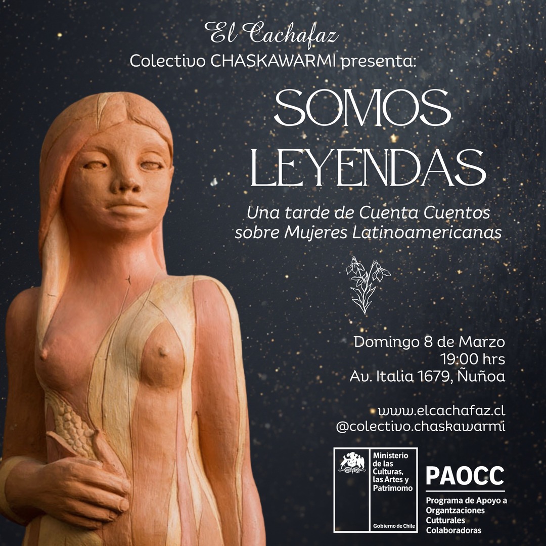 Ciclo de Teatro- Cuenta Cuentos- Somos Leyenda-Domigo 8 Marzo 19hrs