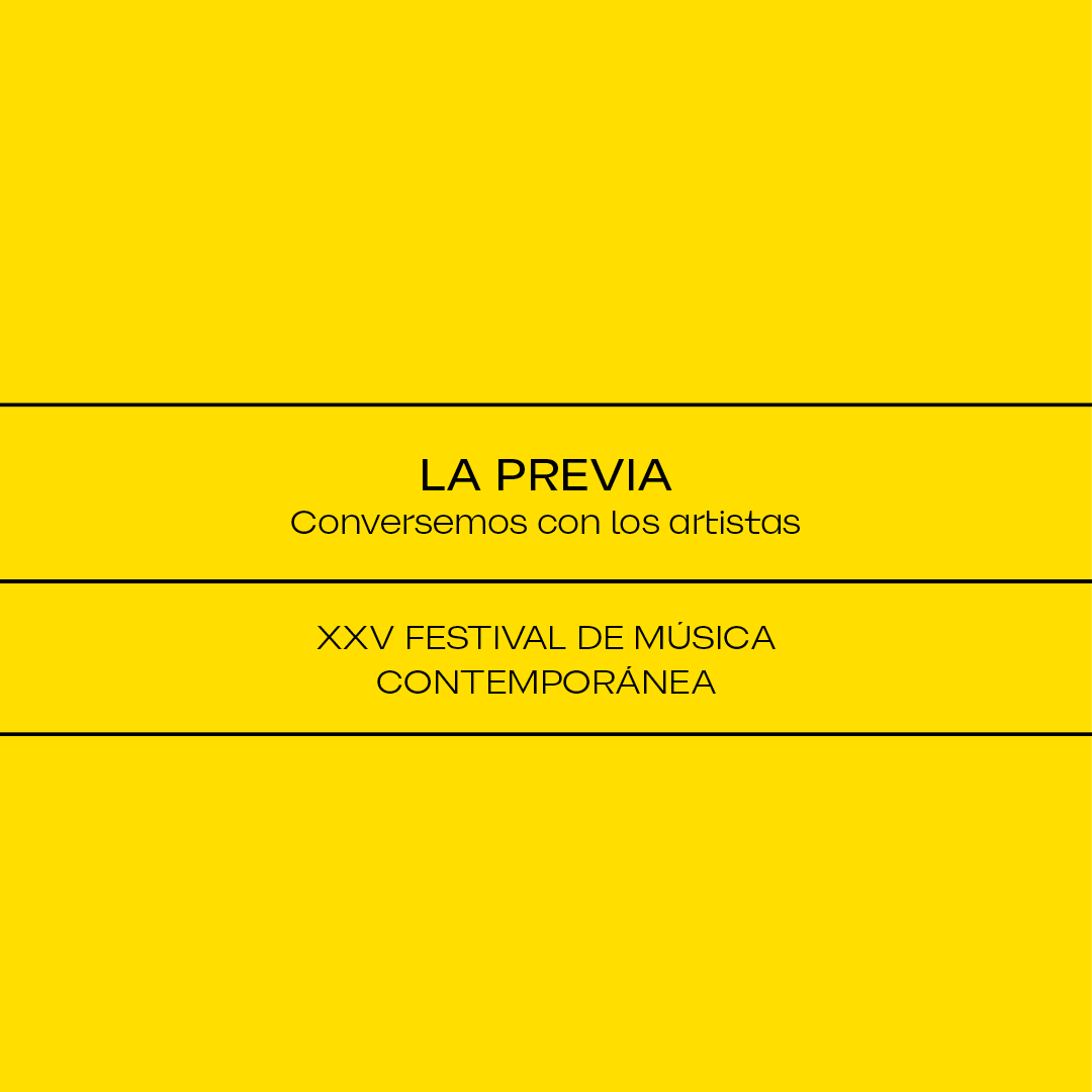 La Previa / Concierto Especial / XXV Festival de Música Contemporánea
