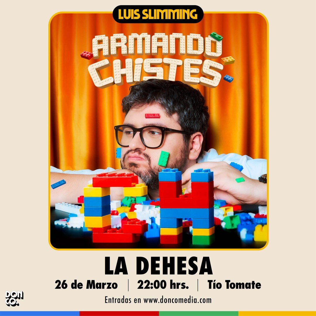 Luis Slimming / La Dehesa / Tío Tomate / 26 de Marzo / 22:00 hrs.