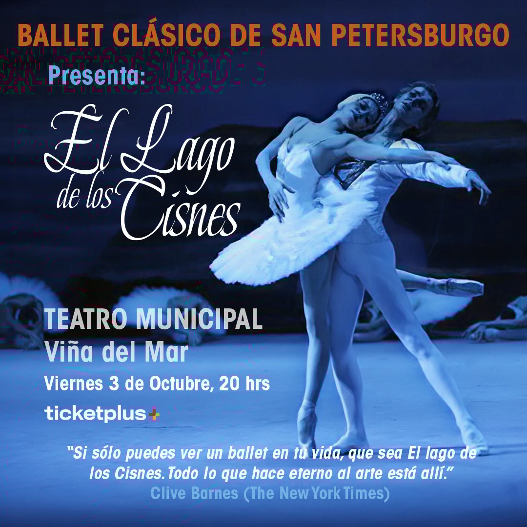 Ballet Clásico De San Petersburgo Presenta: EL LAGO DE LOS CISNES Viña Del Mar