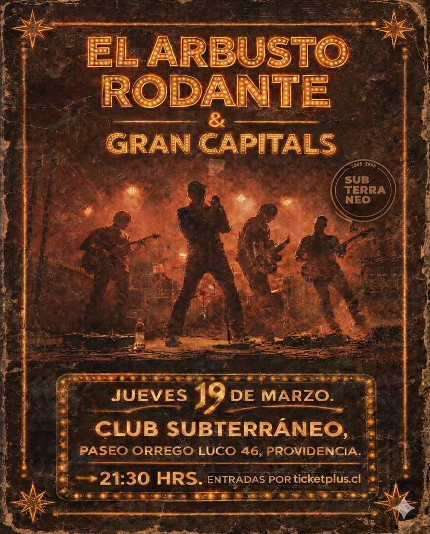 EL ARBUSTO RODANTE & GRAN CAPITALS ★ JUEVES 19 MARZO ★ Club Subterráneo