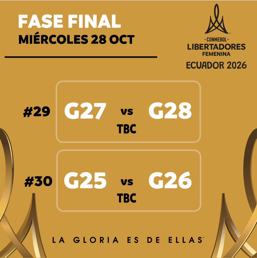 #29 G27 vs G28 / #30 G25 vs G26 / CONMEBOL Libertadores Femenina 2026™ / Fase Final