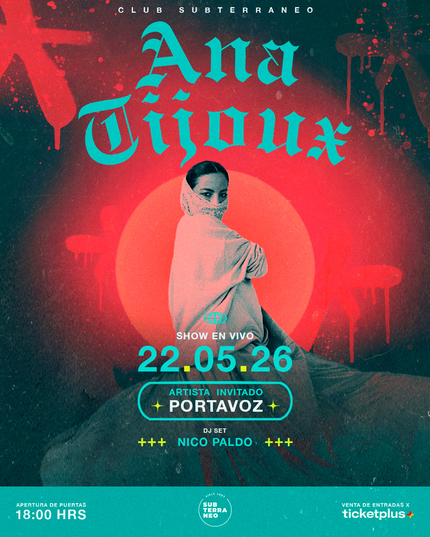 ANA TIJOUX + PORTAVOZ ★ VIERNES 22 MAYO ★ Club Subterráneo