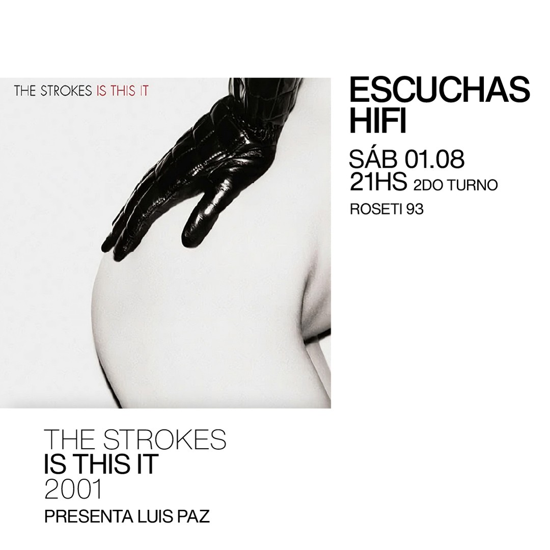 Escuchas HiFI - The Strokes - Is this it (2001) 2do Turno - presenta: Luis Paz