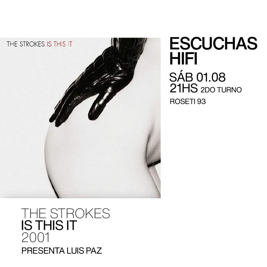 Escuchas HiFI - The Strokes - Is this it (2001) 2do Turno - presenta: Luis Paz