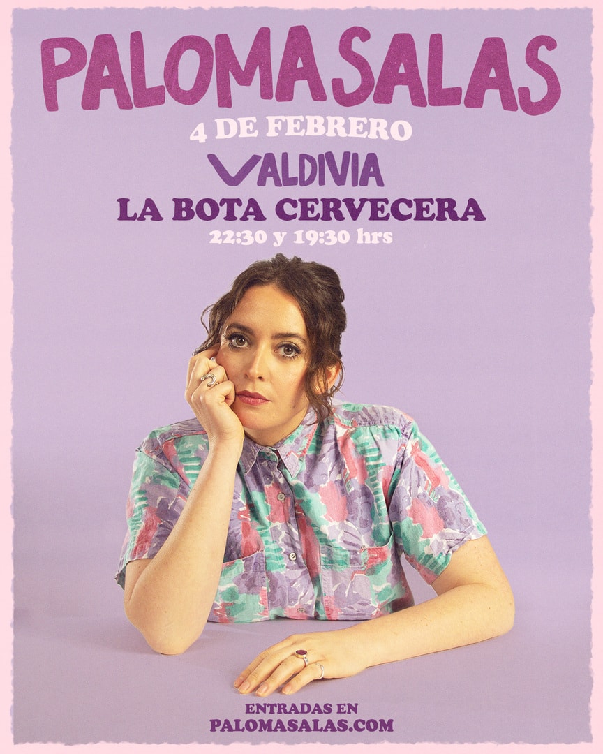 PALOMA SALAS / VALDIVIA / LA BOTA CERVECERA / 4 DE FEBRERO / 22:30 HRS