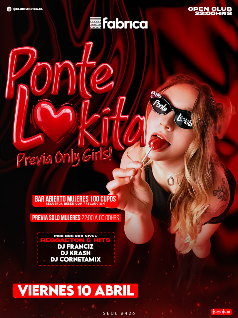 Club Fabrica Presenta Ponte Lokita @ Viernes 10 Abril