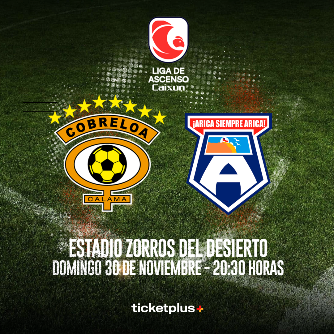 Cobreloa vs San Marcos de Arica  / Liguilla de Ascenso Caixun 2025 / Semifinal vuelta