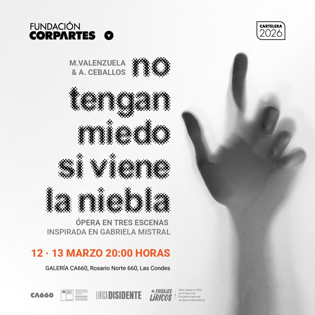 Ópera No tengan miedo si viene la niebla | Galería CA660 Santiago