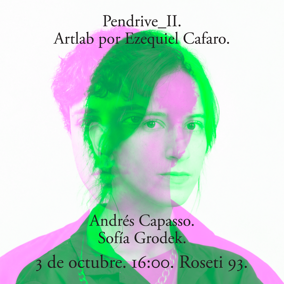 Ezequiel Cafaro presenta: Pendrive _II. con Andres Capasso & Sofia Grodek