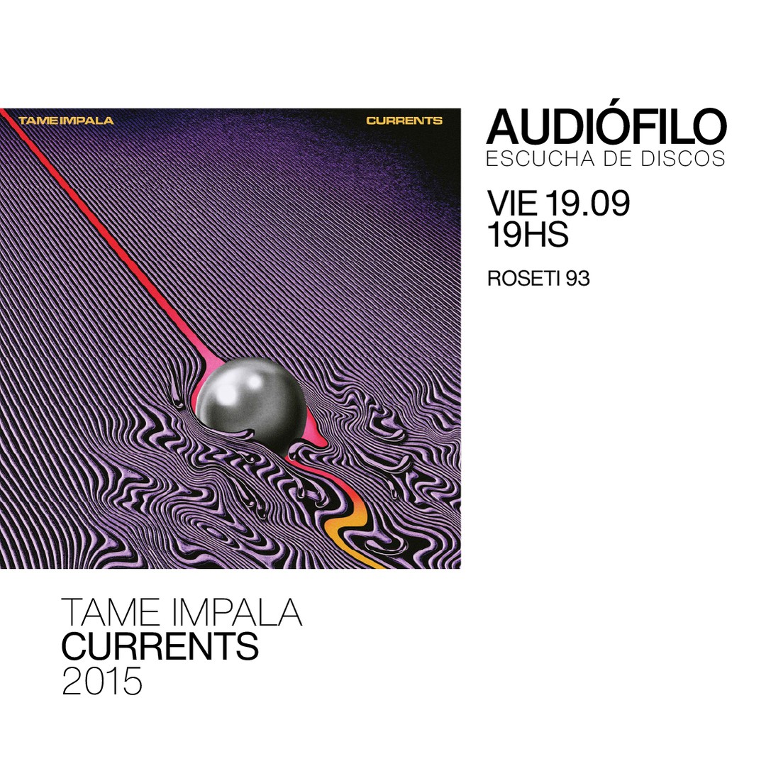 Escucha de Discos - Tame Impala - Currents (2015)