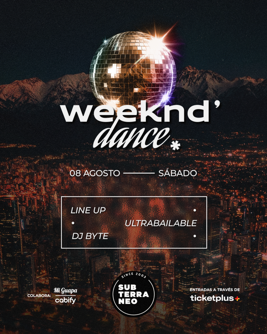 WEEKND' DANCE Ultrabailable 🎵 SÁBADO 08 AGOSTO ★ Club Subterráneo (+23)