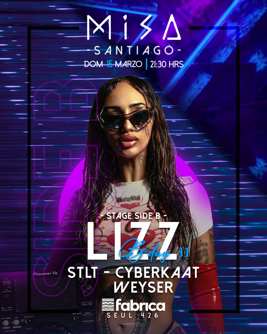 Misa Santiago presenta LIZZ BDAY @Domingo 15  Marzo 