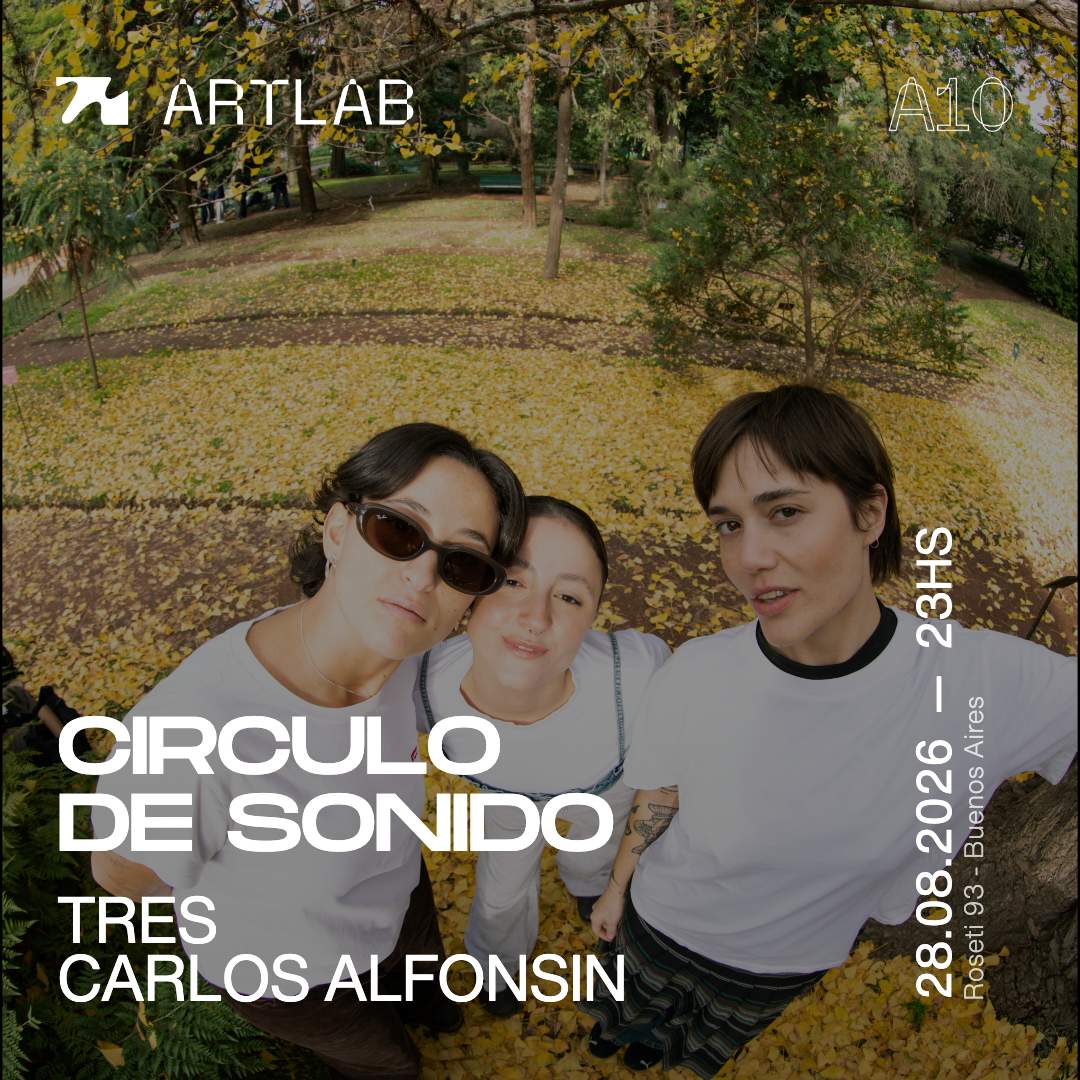 Artlab | Circulo de Sonido | Tres + Carlos Alfonsin