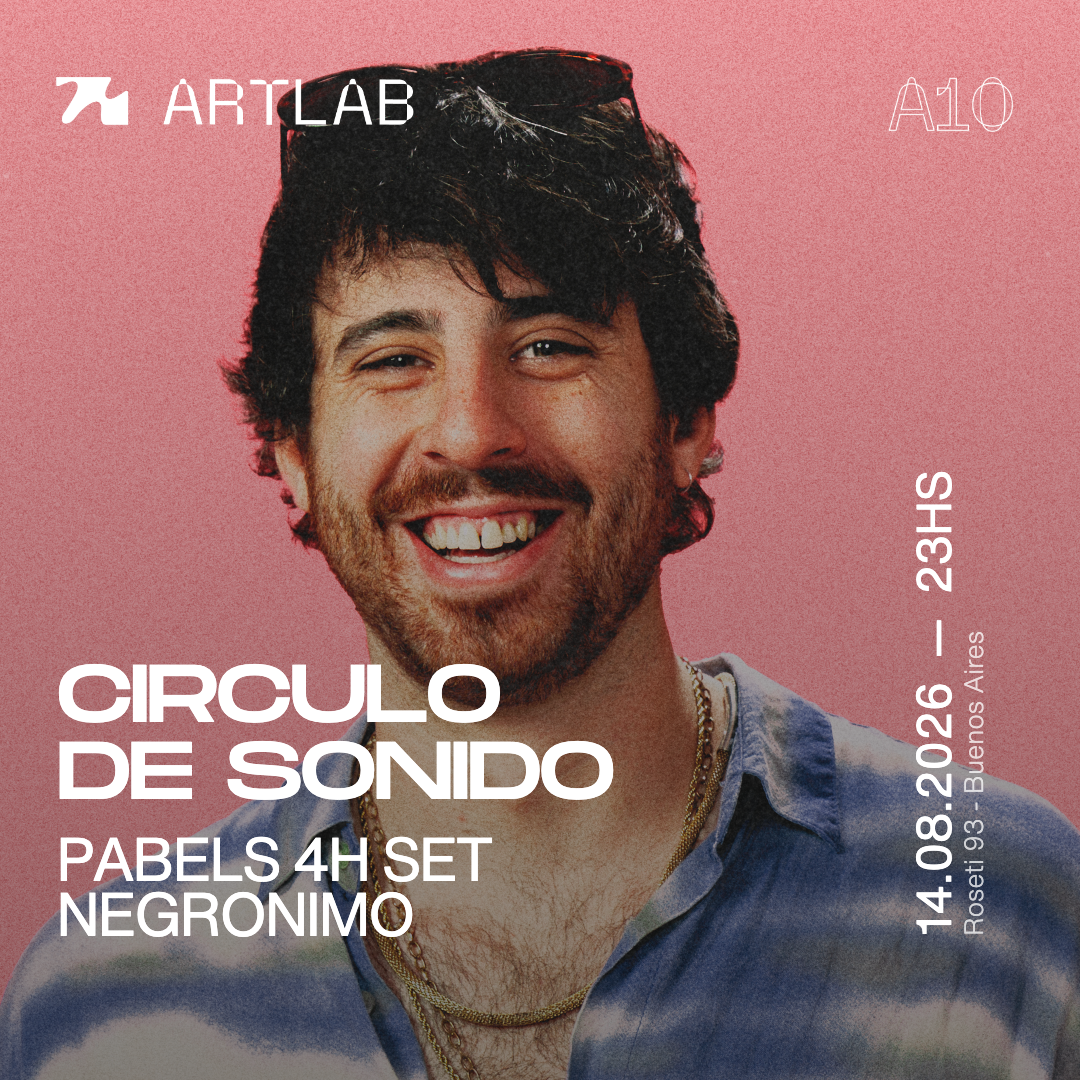 Artlab | Circulo de Sonido | Pabels (4Hs Set) + Negronimo 