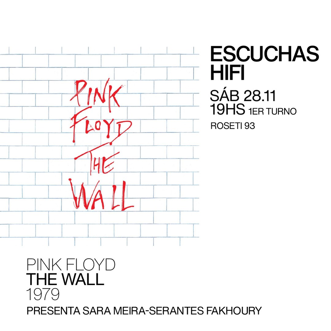 Escuchas HiFI - Pink Floyd - The wall (1979) 1er Turno - presenta: Sara Meira-Serantes Fakhoury