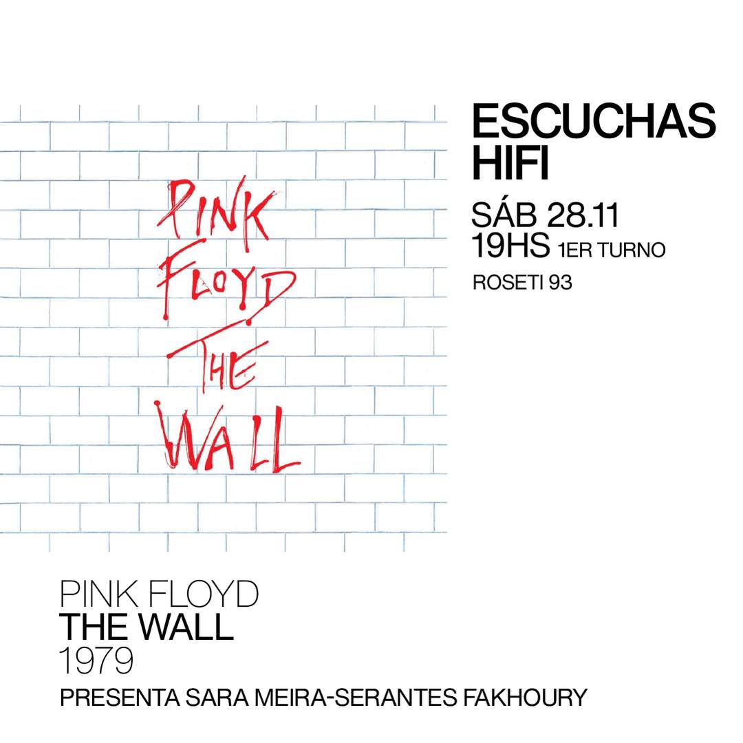 Escuchas HiFI - Pink Floyd - The wall (1979) 1er Turno - presenta: Sara Meira-Serantes Fakhoury