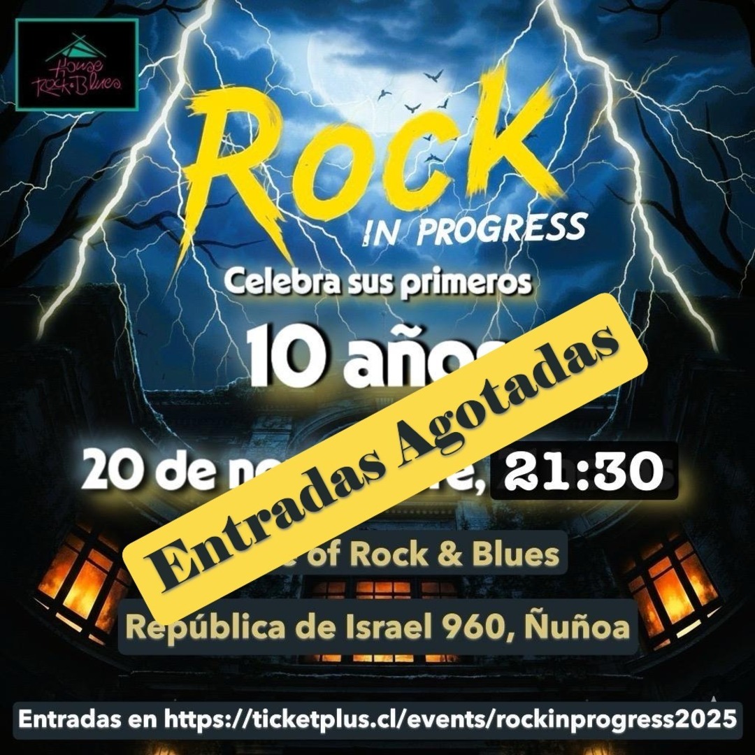 Rock In Progress Celebra sus 10 años en el House of Rock & Blues!