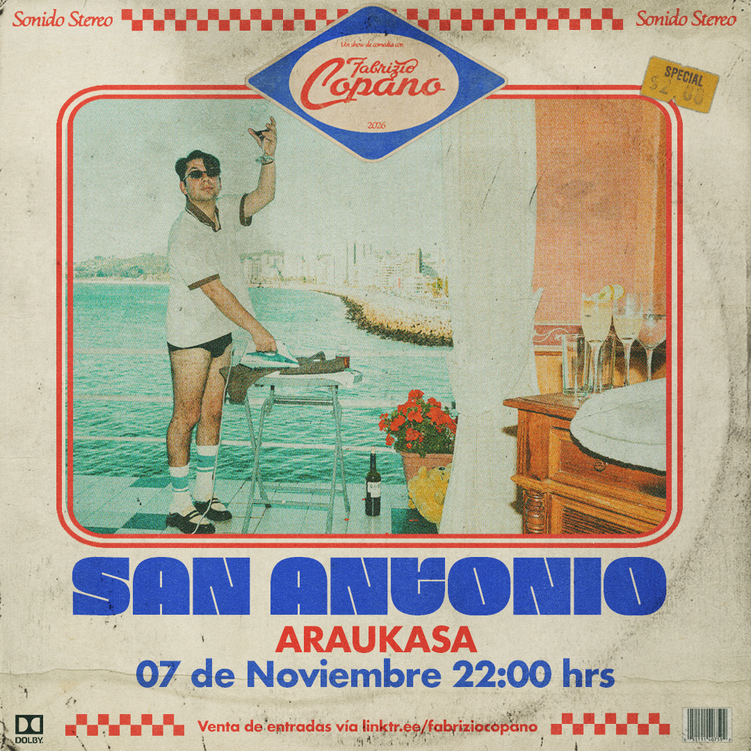FABRIZIO COPANO / SAN ANTONIO / ARAUKASA / 07 DE NOVIEMBRE / 22:00 HRS