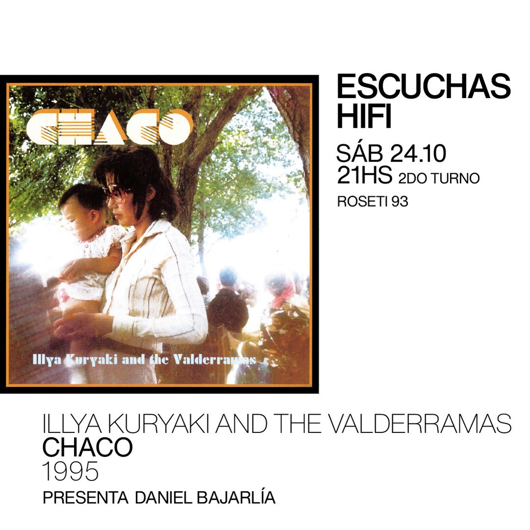 Escuchas HiFI - Illya Kuryaki and The Valderramas - Chaco (1995) 2do Turno - presenta: Daniel Bajarlía