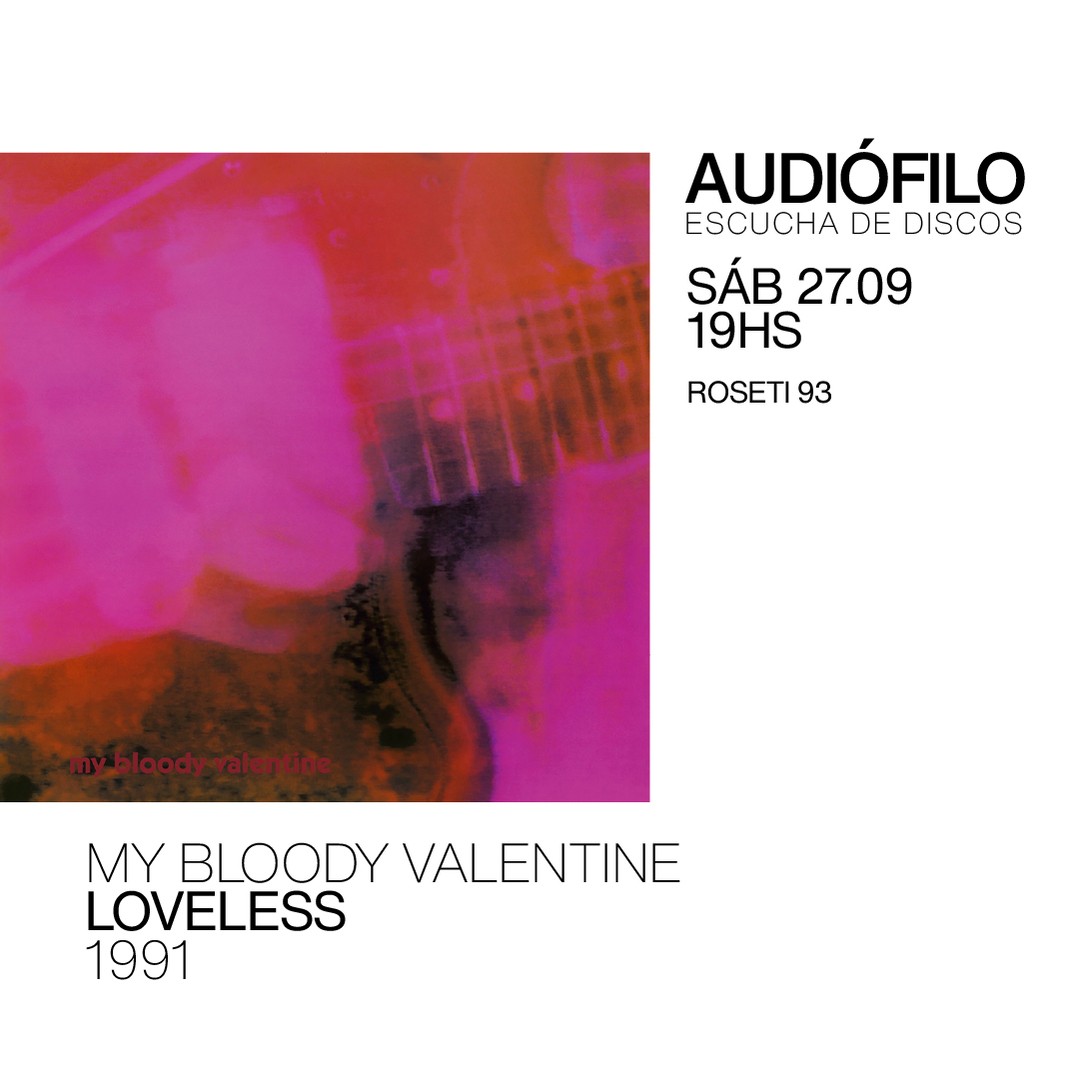 Escucha de Discos - My Bloody Valentine - Loveless (1991)