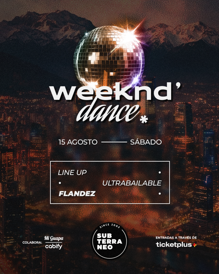 WEEKND' DANCE Ultrabailable 🎵 SÁBADO 15 AGOSTO ★ Club Subterráneo (+23)