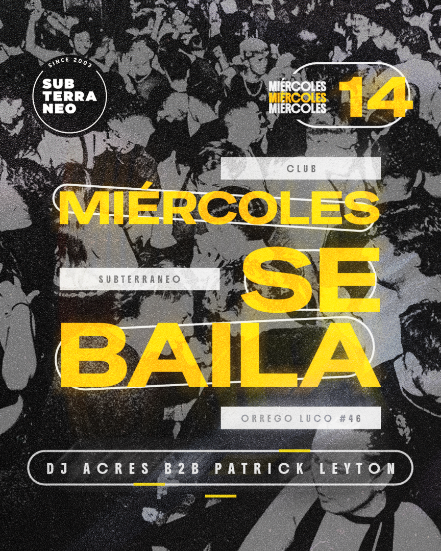 MIÉRCOLES SE BAILA 🎵 MIÉRCOLES 14 OCTUBRE ★ Club Subterráneo (+21)
