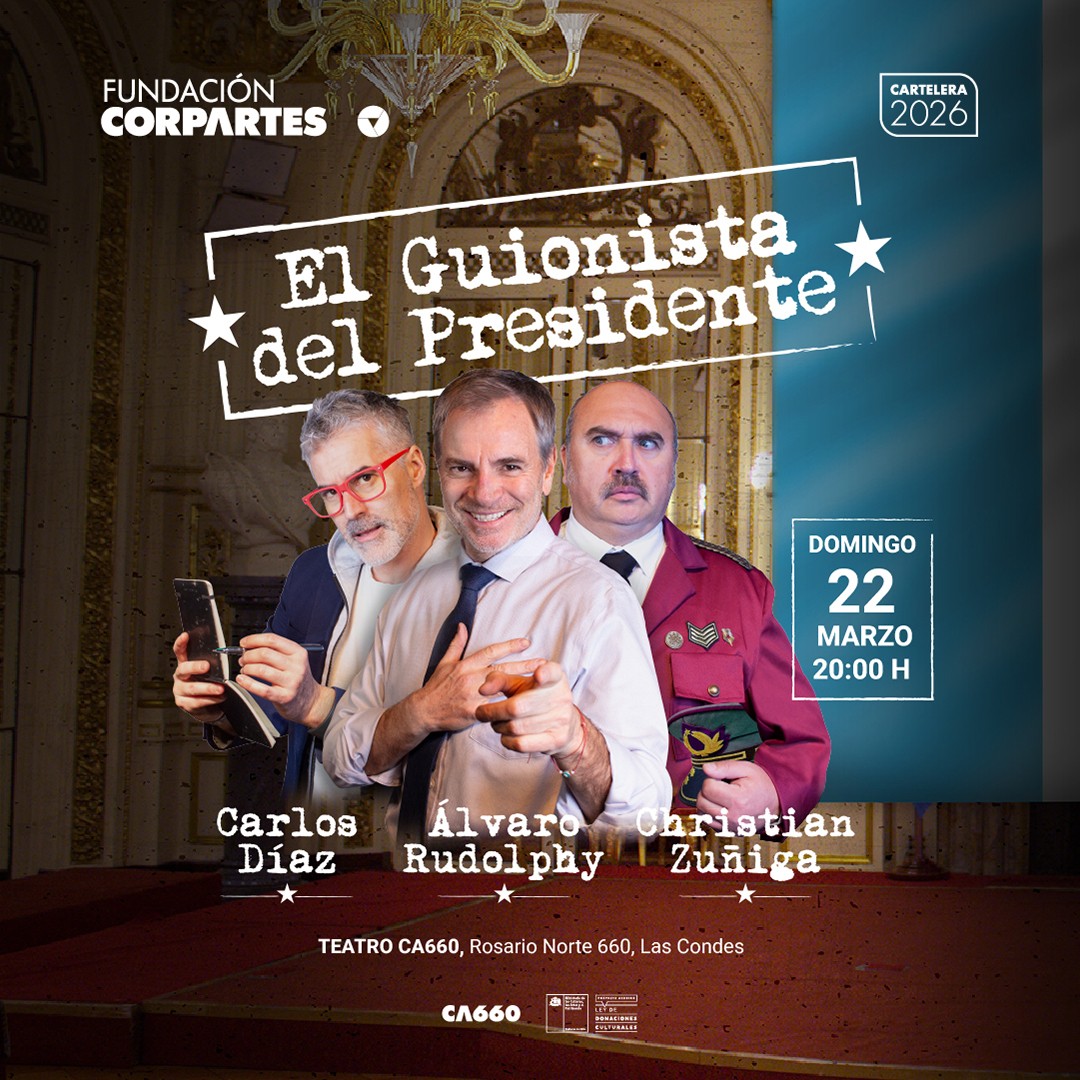 EL GUIONISTA DEL PRESIDENTE | Teatro CA660 Santiago