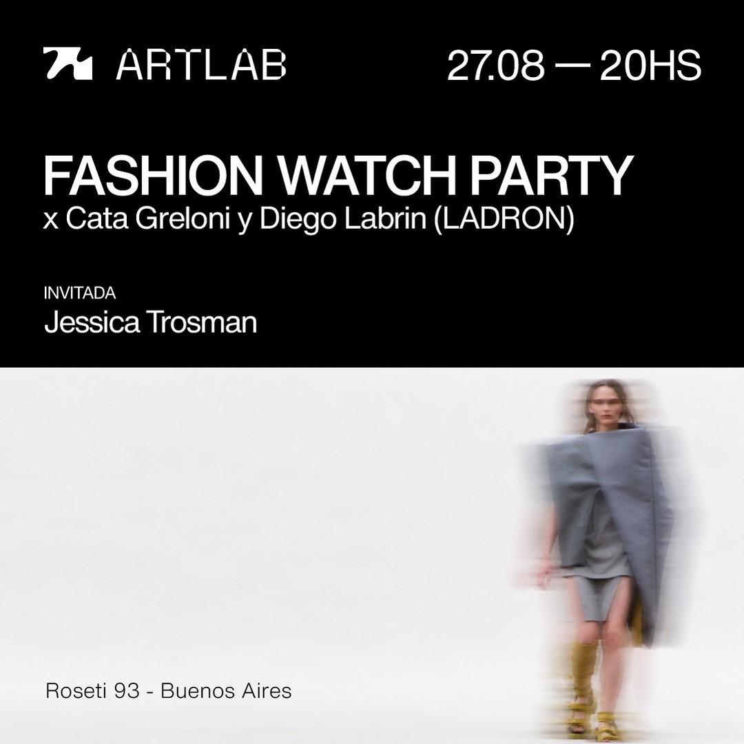 Fashion Watch Party x Cata Greloni y Diego Labrín (LADRON) Invitados: Jessica Trosman