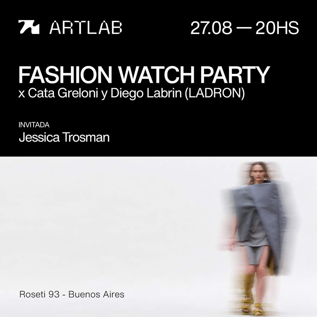 Fashion Watch Party x Cata Greloni y Diego Labrín (LADRON) Invitados: Jessica Trosman