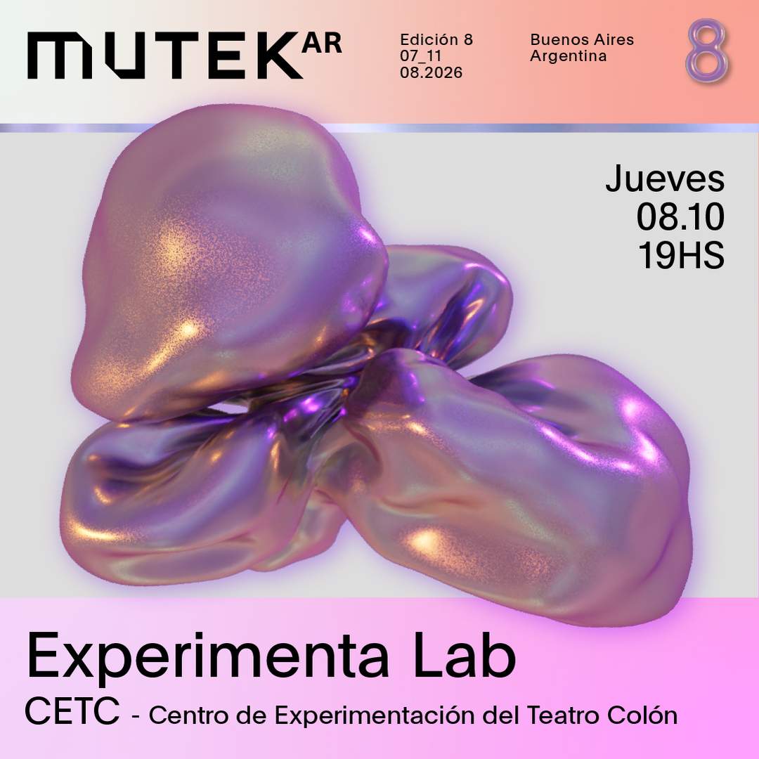 MUTEK.AR Edición 8 | Experimenta Lab | CETC (Centro de Experimentación del Teatro Colón)