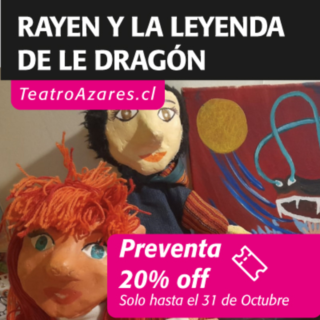 RAYEN Y LA LEYENDA DE LE DRAGÓN- CICLO DE TÍTERES PARA LA FAMILIA 2026