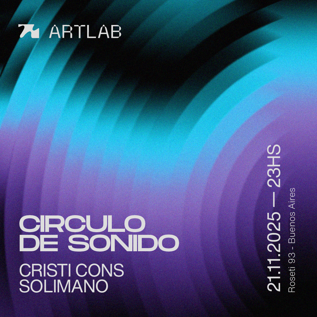 Artlab | Circulo de Sonido | Cristi Cons + Solimano 