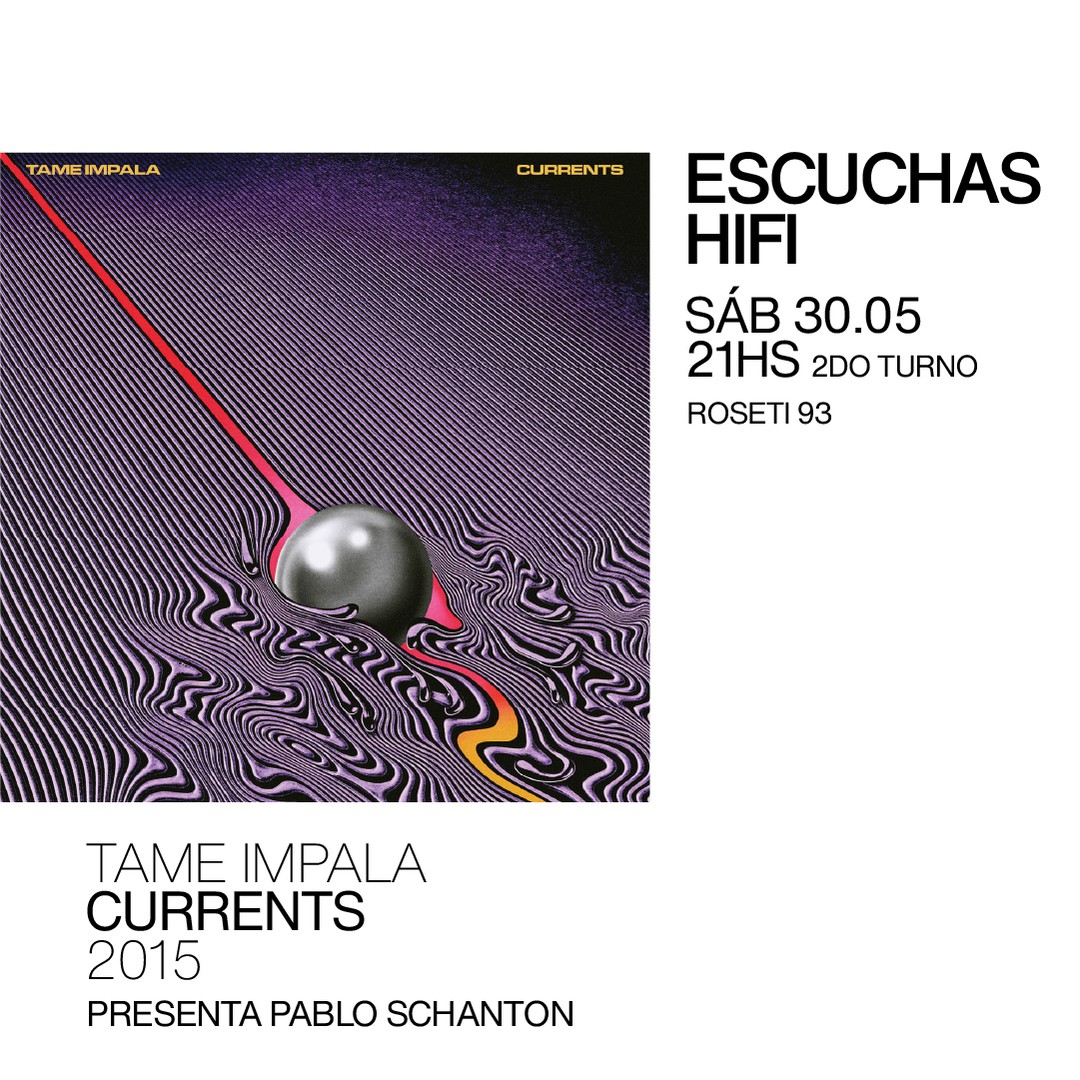 Escuchas HiFI - Tame Impala - Currents (2015) 2do Turno - presenta: Pablo Schanton
