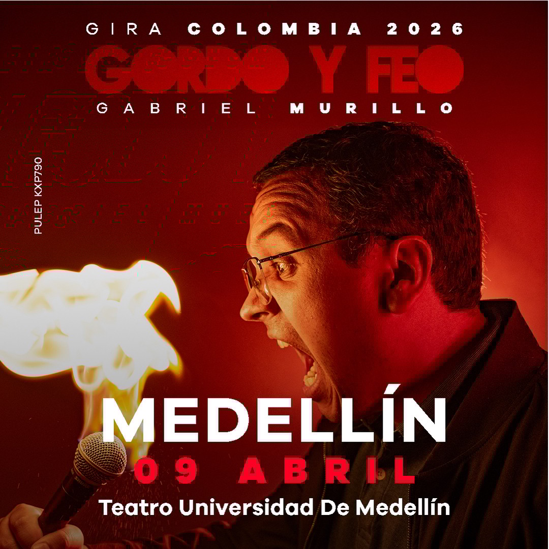 GORDO Y FEO - MEDELLIN