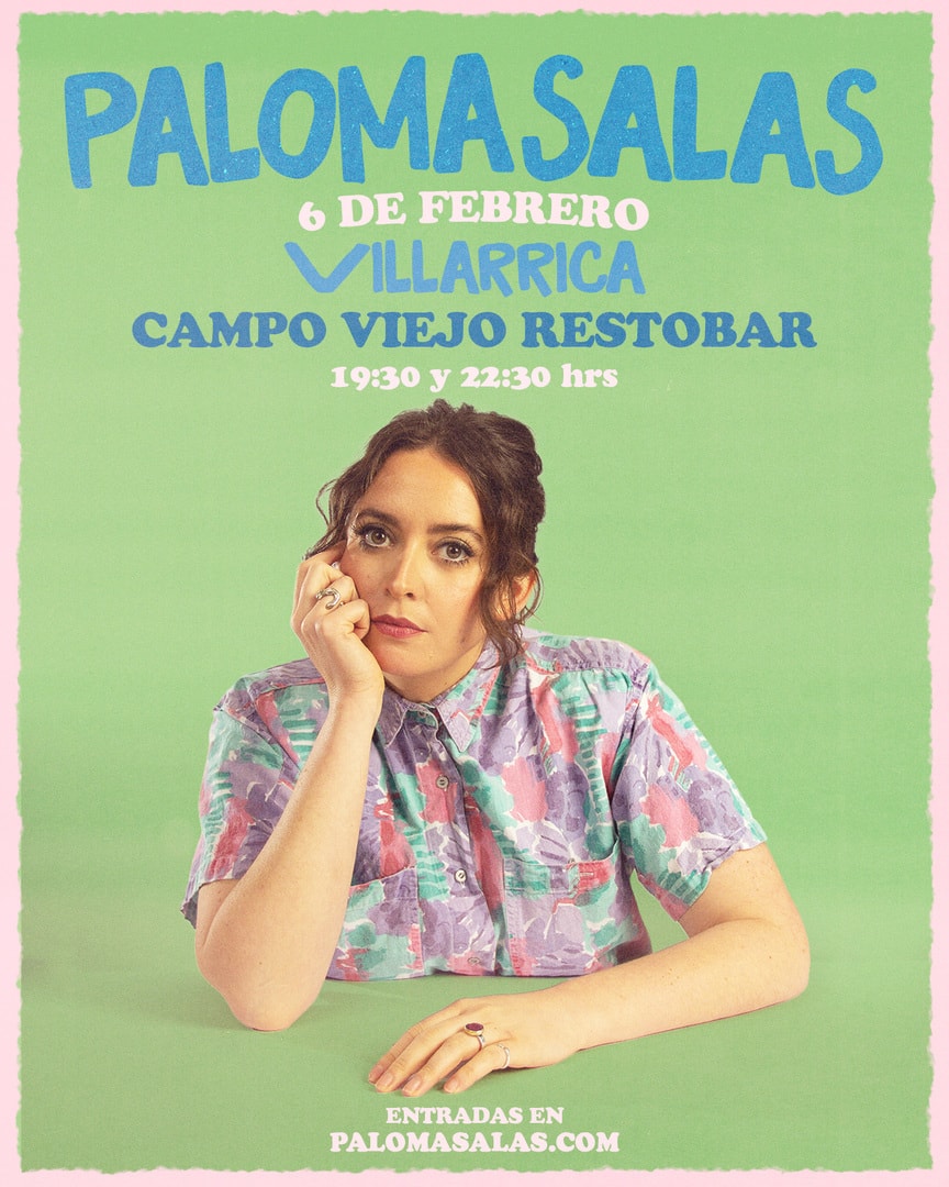 PALOMA SALAS / VILLARRICA / CAMPO VIEJO RESTOBAR / 6 DE FEBRERO / 22:30 HRS