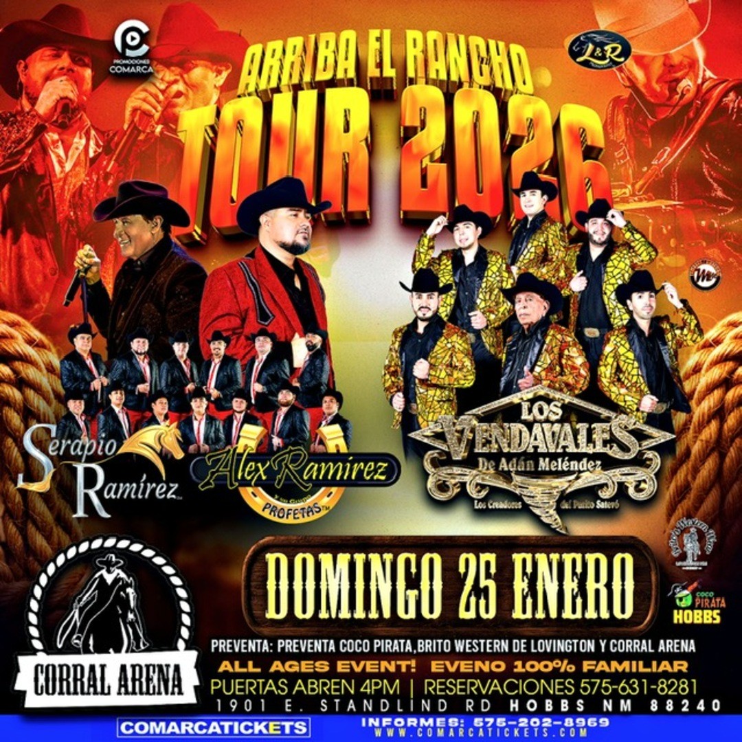 Serapio Ramirez-Alex Ramirez y su Grupo Profetas-Los Vendavales de Adan Melendez-Arriba El Rancho Tour 2026- Corral Arena