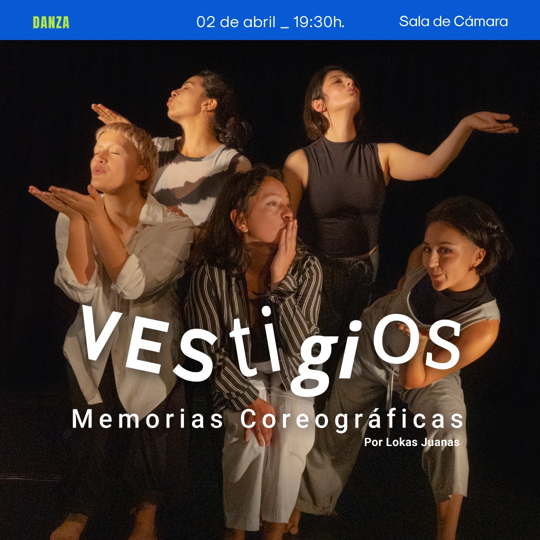 Vestigios: Memorias coreográficas